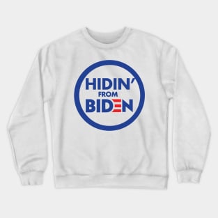 hidin from biden Crewneck Sweatshirt